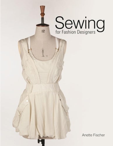 Sewing for Fashion Designers - Anette Fischer · 2015
