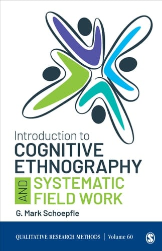 Introduction to Cognitive Ethnography and Systematic Field Work - G. Mark Schoepfle · 2021