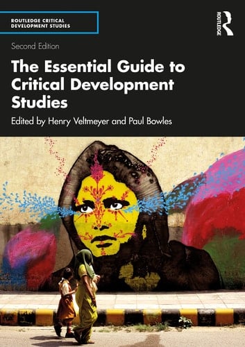 The Essential Guide to Critical Development Studies - Henry Veltmeyer, Paul Bowles · 2021