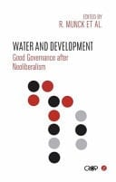 Water and Development Good Governance After Neoliberalism - Ronaldo Munck · 2015