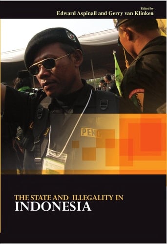 The State and Illegality in Indonesia - Gerry Van Klinken · 2011