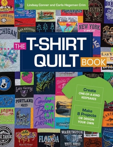 The T-Shirt Quilt Book - Lindsay Conner · 2017