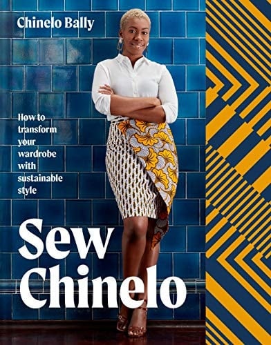 Sew Chinelo How to transform your wardrobe with sustainable style - Chinelo Bally · 2021
