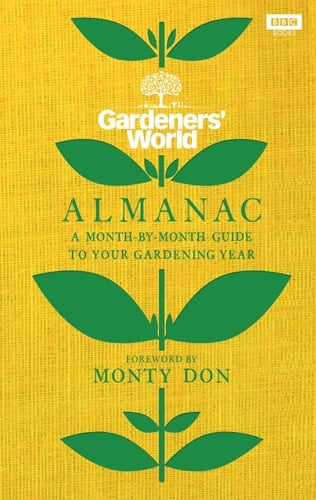 The Gardeners' World Almanac A month-by-month guide to your gardening year - Various • 2021