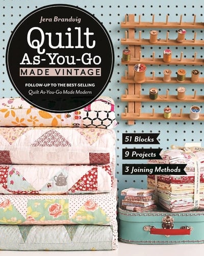 Quilt As You Go Made Vintage - Jera Brandvig · 2017