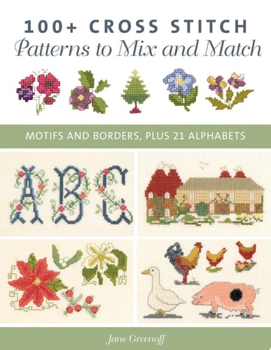 100+ Cross Stitch Patterns to Mix and Match - Jane Greenoff · 2022