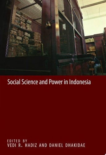 Social Science and Power in Indonesia - Vedi R. Hadiz · 2005