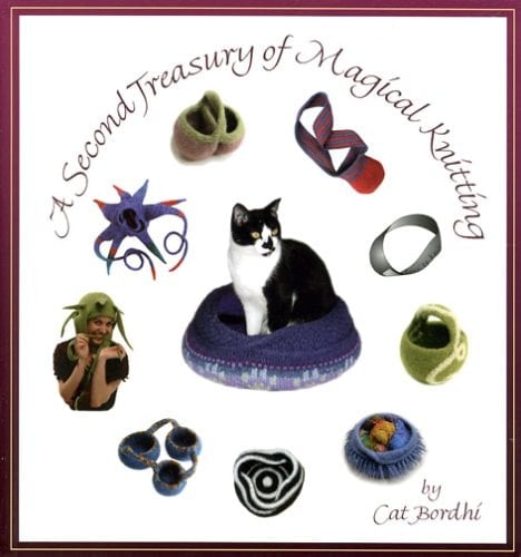 A Second Treasury of Magical Knitting - Cat Bordhi · 2005