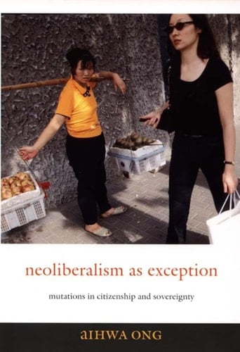 Neoliberalism as Exception Mutations in Citizenship and Sovereignty - Aihwa Ong · 2006