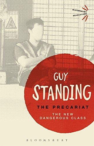 The Precariat The New Dangerous Class - Guy Standing · 2016