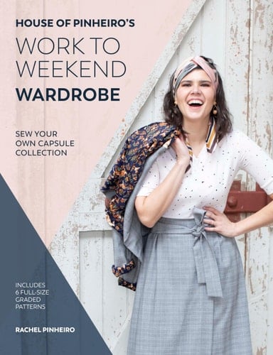 House of Pinheiro's Work to Weekend Wardrobe Sew Your Own Capsule Collection - Rachel Pinheiro · 2019