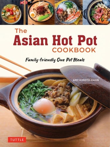 Asian Hot Pot Cookbook - Amy Kimoto-Kahn • 2023