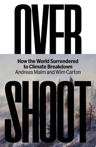 Overshoot How the World Surrendered to Climate Breakdown - Andreas Malm · 2024