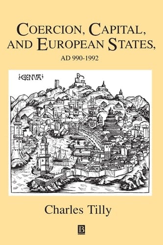 Coercion, Capital and European States AD 990 - 1992 - Charles Tilly · 1993
