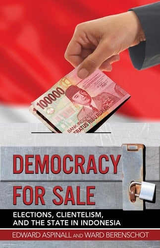Democracy for Sale Elections, Clientelism, and the State in Indonesia - Edward Aspinall · 2019