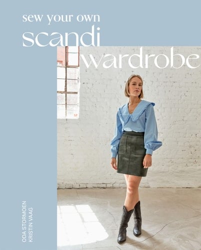 Sew Your Own Scandi Wardrobe - Oda Stormoen · 2023