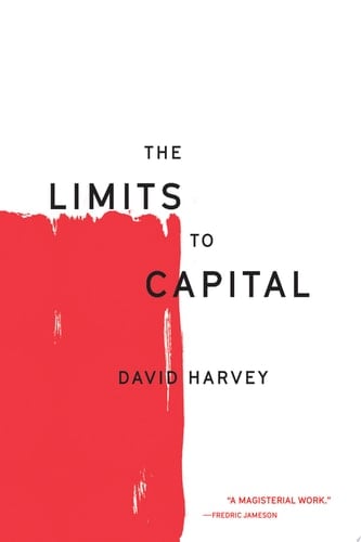 The Limits to Capital - David Harvey · 2018