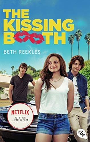 The Kissing Booth: Das Buch zum Netflix-Erfolg (Die Kissing-Booth-Reihe 1) (German Edition) - Beth Reekles · 2019