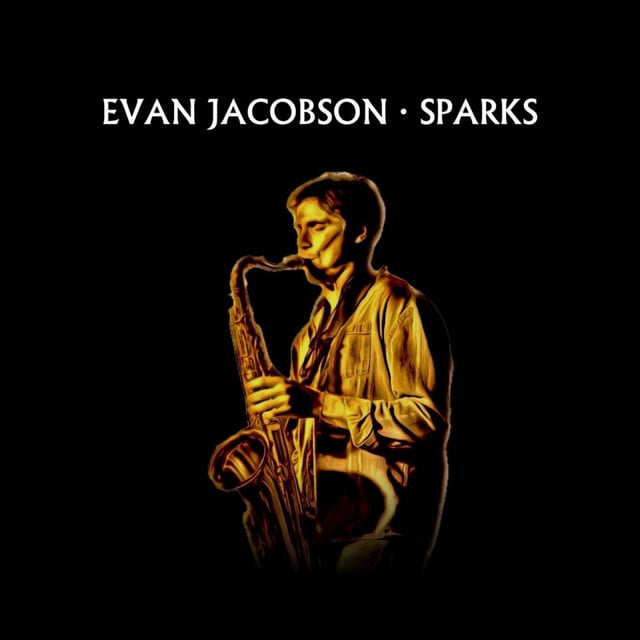 Sparks (Adding Sax Solos To Songs That Don't Need Them) - Track · Evan Jacobson