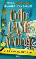 Cold Case Academy - Tome 2 : La marque du tueur (version française de The Naturals) - Jennifer Lynn Barnes · 2025