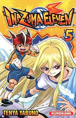 Inazuma eleven Tome 5 - Tenya Yabuno · 2011