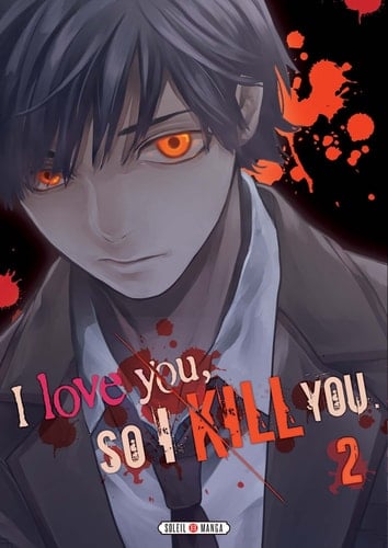 I love you so I kill you Tome 2 - Majuro Kaname · 2018