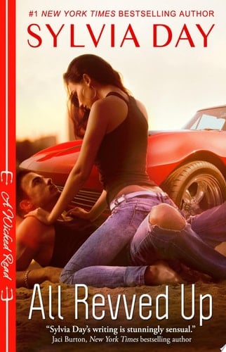 All Revved Up - Sylvia Day · 2011