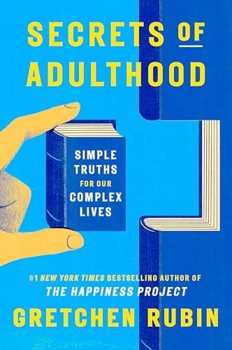 Secrets of Adulthood - Gretchen Rubin · 2025