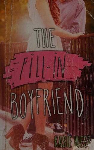 The Fill-In Boyfriend - Kasie West · 2015