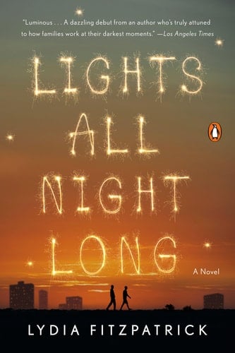 Lights All Night Long A Novel - Lydia Fitzpatrick · 2020
