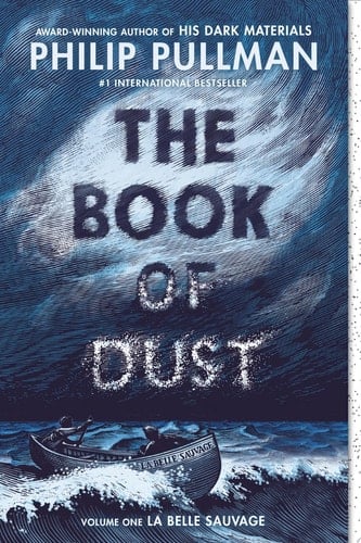 The Book of Dust: La Belle Sauvage (Book of Dust, Volume 1) - Philip Pullman · 2019