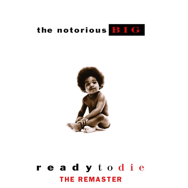 Ready to Die (The Remaster) - Album · The Notorious B.I.G.