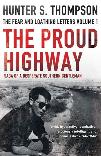 The Proud Highway - Hunter S. Thompson · 2011