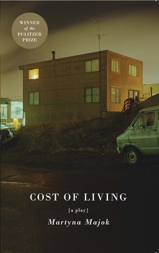 Cost of Living - Martyna Majok · 2018