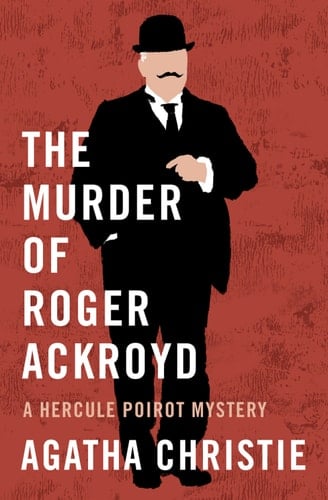 The Murder of Roger Ackroyd (The Hercule Poirot Mysteries Book 4) - Agatha Christie · 2022