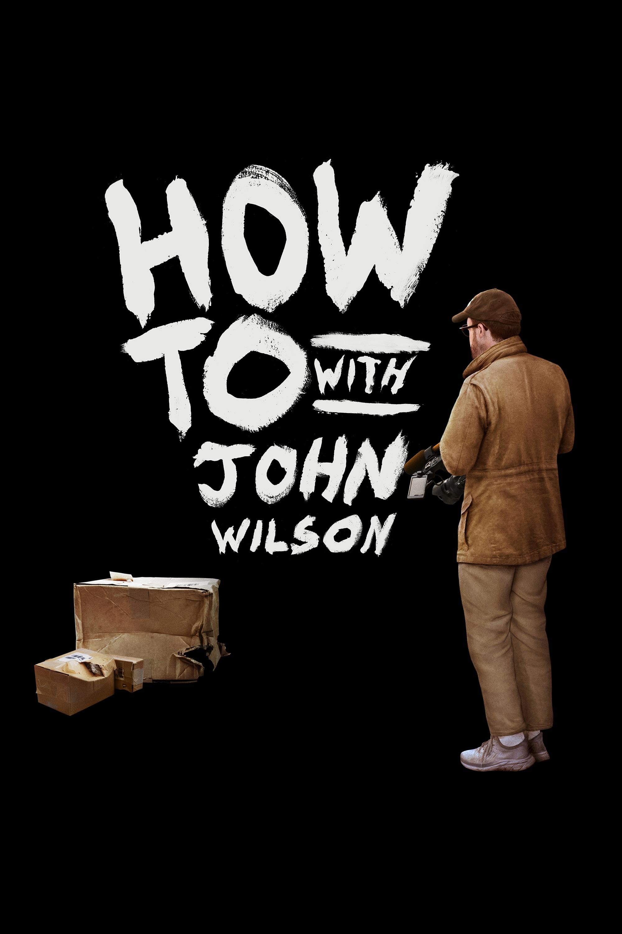 How To with John Wilson - John Wilson · 2020