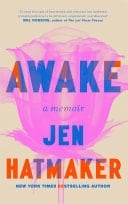 Awake A brutally honest memoir from New York Times bestselling author, Jen Hatmaker - Jen Hatmaker · 2025