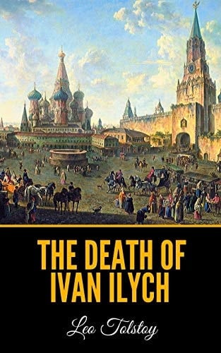The Death of Ivan Ilych - Leo Tolstoy · 2020