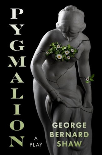 Pygmalion: A Play - George Bernard Shaw · 2020