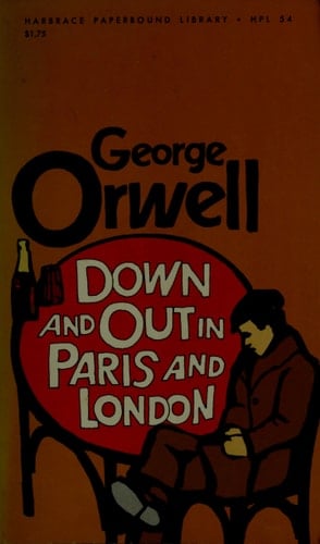 Down and Out in Paris and London - George Orwell · 1972