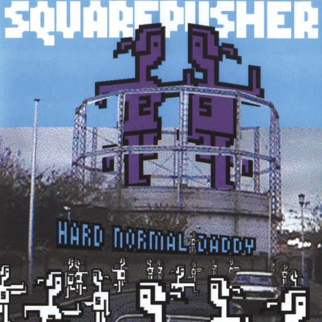 Hard Normal Daddy - Album · Squarepusher