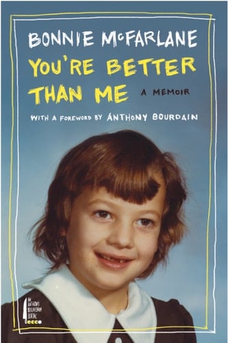 You're Better Than Me: A Memoir - Bonnie McFarlane · 2016