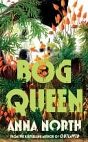 Bog Queen - Anna North · Historical Mystery