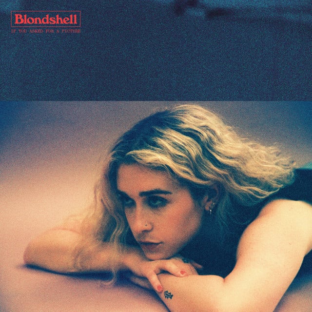 If You Asked For A Picture - Album · Blondshell