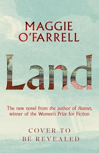 Land - Maggie O’Farrell - Jun 2