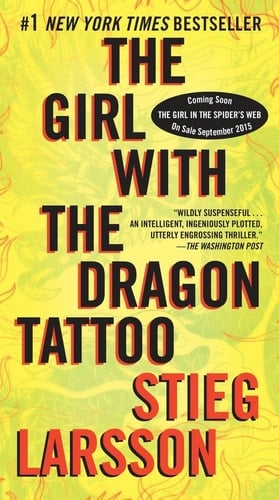 The Girl with the Dragon Tattoo: A Lisbeth Salander Novel (The Girl with the Dragon Tattoo Series) - Stieg Larsson · 2011