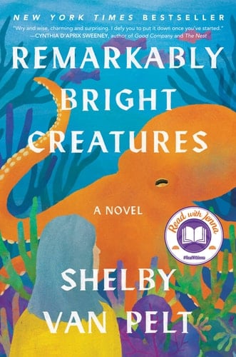 Remarkably Bright Creatures A Novel - Shelby Van Pelt · 2022