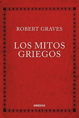 Los mitos griegos - Robert Graves • 2019