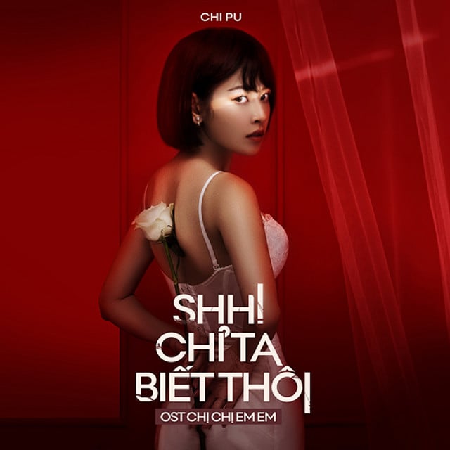 Shh! Chỉ Ta Biết Thôi - OST Chị Chị Em Em - Track · Chi Pu