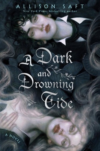 A Dark and Drowning Tide - Allison Saft • 2024